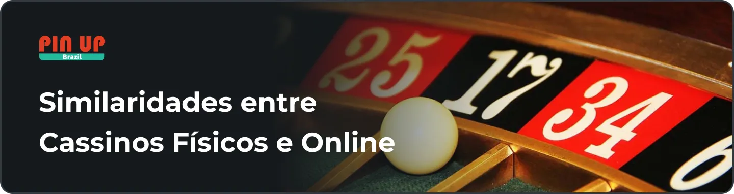 O que os Casinos Físicos e Online têm em Comum?
