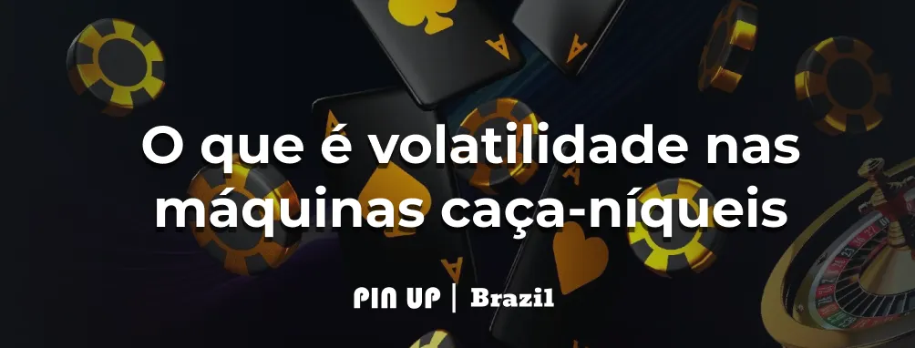 Volatilidade: o que isso significa em jogos de slot?