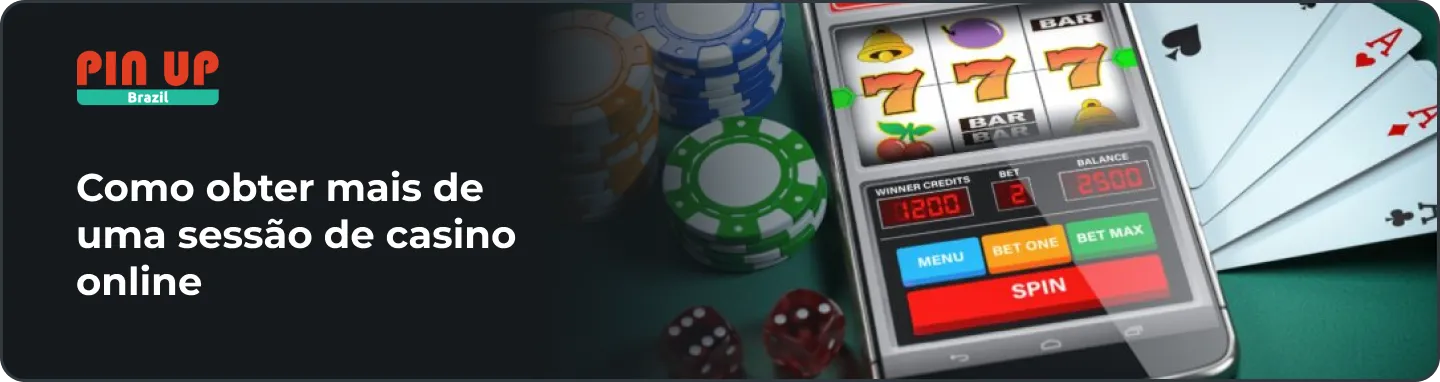Como obter mais de uma sessão de casino online